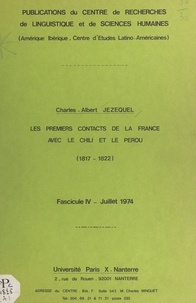 Charles-Albert Jezequel et  Centre de recherches de lingui - Les premiers contacts de la France avec le Chili et le Pérou, 1817-1822 (4). Juillet 1974.