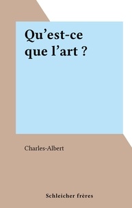  Charles-Albert - Qu'est-ce que l'art ?.