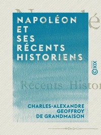 Napoléon et ses récents historiens