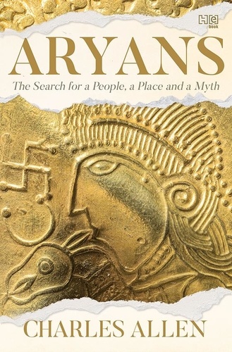 Aryans. The Search for a People, a Place and a Myth