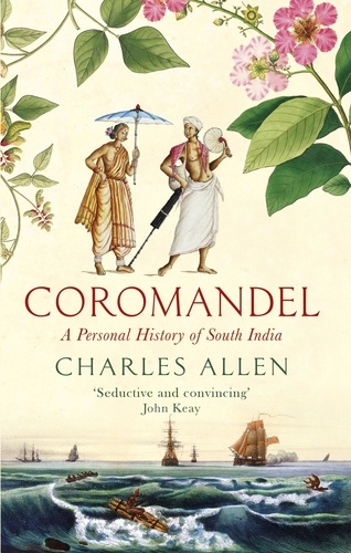 Coromandel. A Personal History of South India