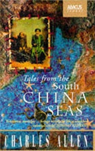 Tales From The South China Seas. Images of the British in South East Asia in the Twentieth Century