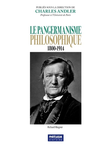 Le Pangermanisme philosophique - 1800-1914