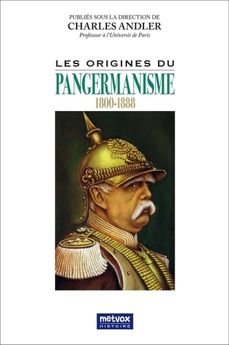 Les origines du pangermanisme - 1800-1888