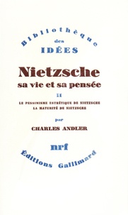 Charles Andler - Nietzsche, sa vie et sa pensée - Tome 2.