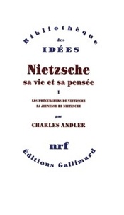 Charles Andler - Nietzsche, sa vie, sa pensée - Tome 1.