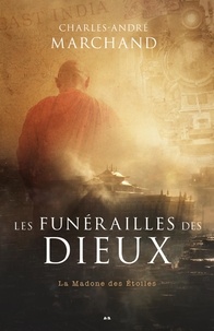 Charles-André Marchand - Les funérailles des dieux  : La Madone des étoiles.