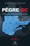 Charles-André Marchand - Pègre QC - L'histoire du crime organisé au Québec Volume 1, Des origines à 1924.