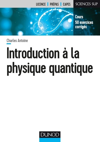 Charles Antoine - Introduction à la physique quantique.