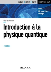 Charles Antoine - Introduction à la physique quantique.