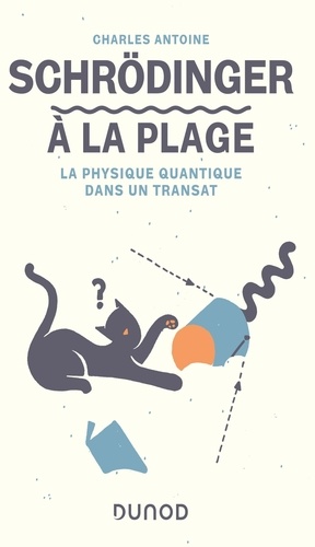 Schrödinger à la plage. La physique quantique dans un transat