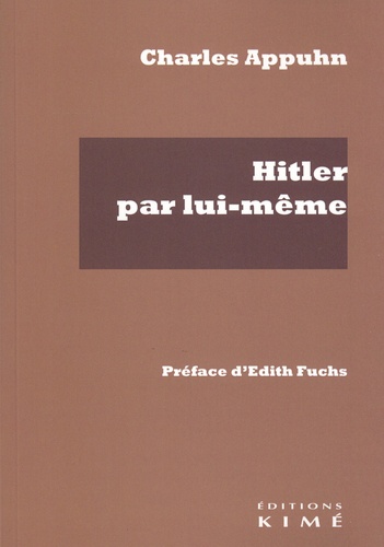 Hitler par lui-même d'après son livre "Mein Kampf"