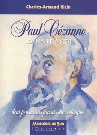Charles-Armand Klein - Paul Cézanne dans le Midi.