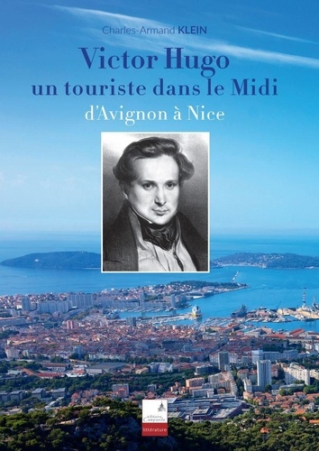 Victor Hugo, un touriste dans le Midi. D'Avignon à Nice