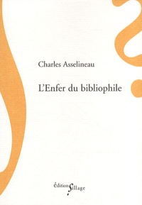 Charles Asselineau - L'Enfer du bibliophile.