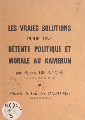 Les vraies solutions pour une détente politique et morale au Kamerun