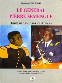 Charles Ateba Eyene - Le Général Pierre Semengue.