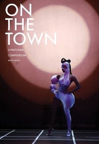 Charles Aubin - On the Town - A Performa Compendium 2016-2021.