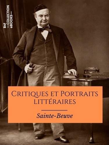 Critiques et Portraits littéraires. Texte intégral