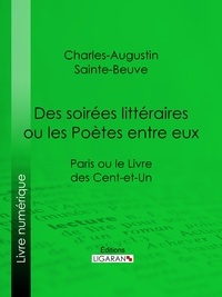 Charles-Augustin Sainte-Beuve et  Ligaran - Des soirées littéraires ou les Poètes entre eux - Paris ou le Livre des cent-et-un.