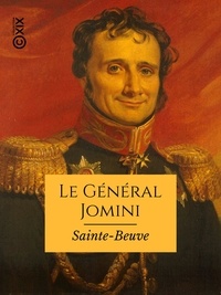 Charles-Augustin Sainte-Beuve - Le Général Jomini.