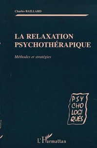 La relaxation psychothérapique. Méthodes et stratégies