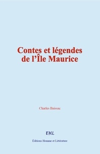 Charles Baissac - Contes et légendes de l’Île Maurice.