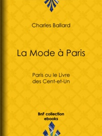 Charles Ballard - La Mode à Paris - Paris ou le Livre des Cent-et-Un.