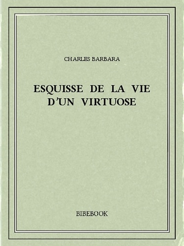 Esquisse de la vie d’un virtuose