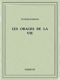 Charles Barbara - Les orages de la vie.