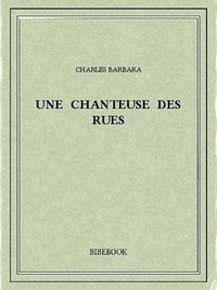 Charles Barbara - Une chanteuse des rues.