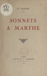 Charles Bastide - Sonnets à Marthe.