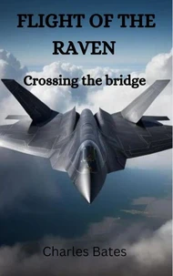 Flight of the Raven: Crossing the Bridge