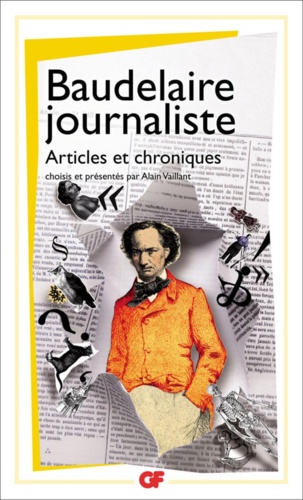 Baudelaire journaliste. Articles et chroniques