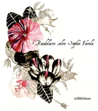 Baudelaire selon Sophie Varela