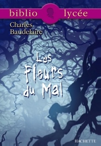 Charles Baudelaire et Yvon Le Scanff - Bibliolycée - Les Fleurs du Mal, Charles Baudelaire.