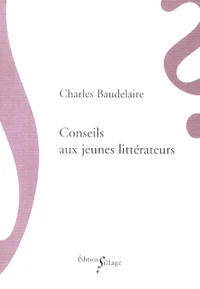Conseils aux jeunes littérateurs suivi de Les drames et les romans honnêtes