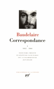 Charles Baudelaire - Correspondance - Tome 1, 1832-1860.