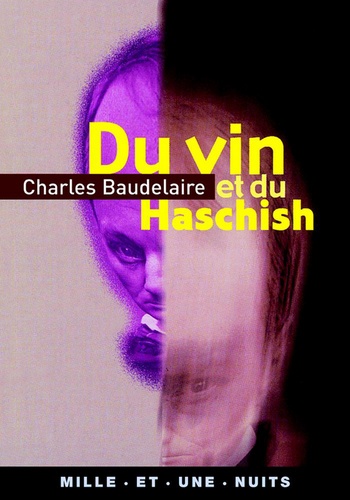 Du vin et du haschisch. comparés comme moyens de multiplication de l'individualité