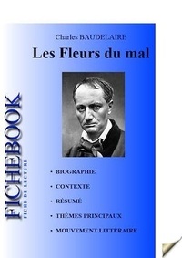 Charles Baudelaire - Fiche de lecture Les Fleurs du Mal.