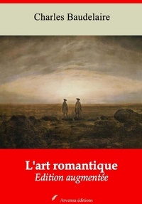 Charles Baudelaire - L'Art romantique – suivi d'annexes - Nouvelle édition 2019.