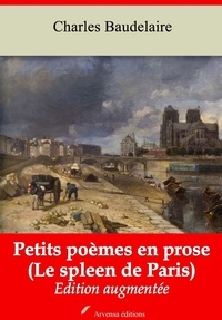Charles Baudelaire - Le Spleen de Paris ou Petits poèmes en prose – suivi d'annexes - Nouvelle édition 2019.