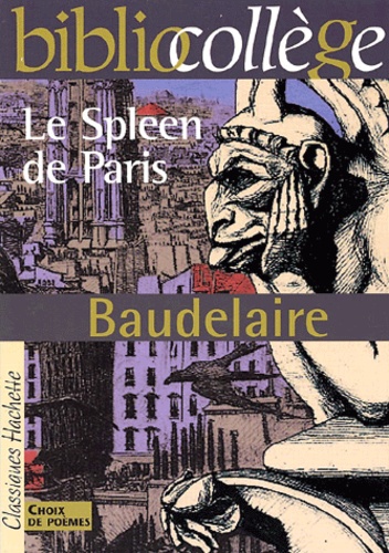 Charles Baudelaire - Le Spleen de Paris - Petits Poèmes en prose (Choix de poèmes).