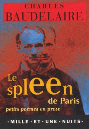 Le Spleen De Paris. Petits Poemes En Prose