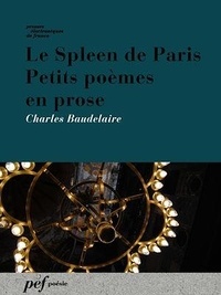 Charles Baudelaire - Le Spleen de Paris. Petits poèmes en prose.
