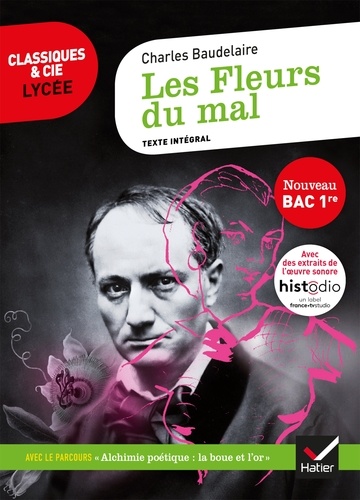 Charles Baudelaire - Les Fleurs du mal (Bac 2020) - suivi du parcours « Alchimie poétique : la boue et l'or ».