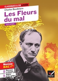 Charles Baudelaire et Florence Bouchy - Les Fleurs du mal (Bac 2022) - suivi du parcours « Alchimie poétique : la boue et l'or ».