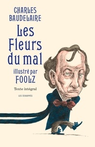 Charles Baudelaire et  Foolz - Les Fleurs du mal.
