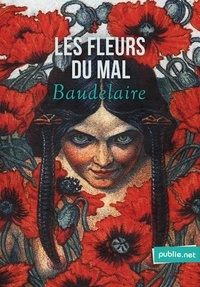 Charles Baudelaire - Les Fleurs du Mal - Le grand classique de la langue française..
