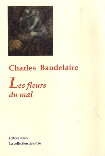 Charles Baudelaire - Les Fleurs du mal.